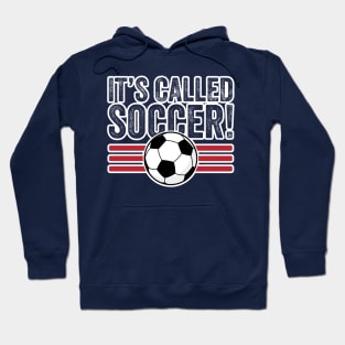 It's Called Soccer! Hoodie